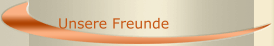 Unsere Freunde