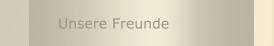 Unsere Freunde
